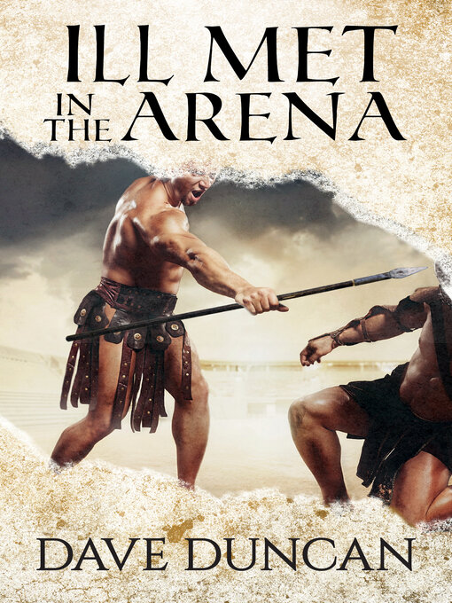 Title details for Ill Met in the Arena by Dave Duncan - Available